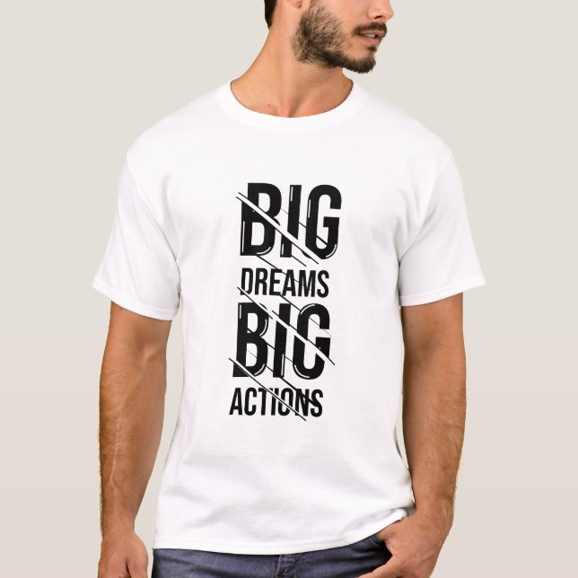 Big Dream Action T Shirt Design (Front)