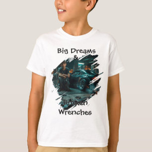 Big Dreams and Broken Wrenches Drift Car T-Shirt