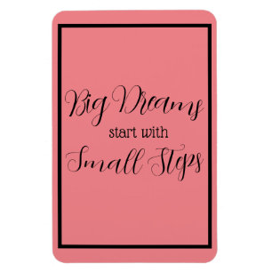 Big Dreams start with Small Steps Black Lettering Magnet