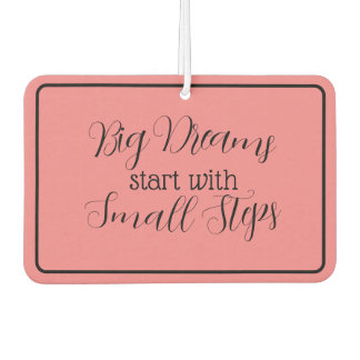 "Big Dreams start with Small Steps" Phrase Air Freshener