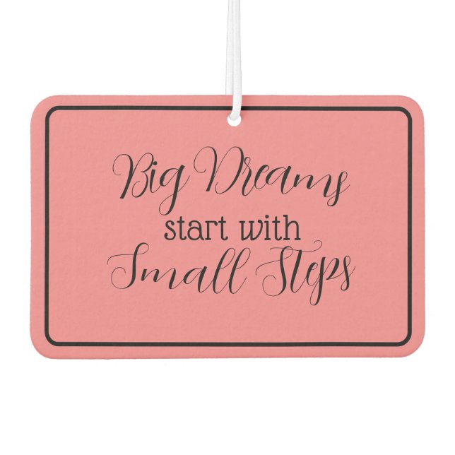 "Big Dreams start with Small Steps" Phrase Air Freshener (Front)
