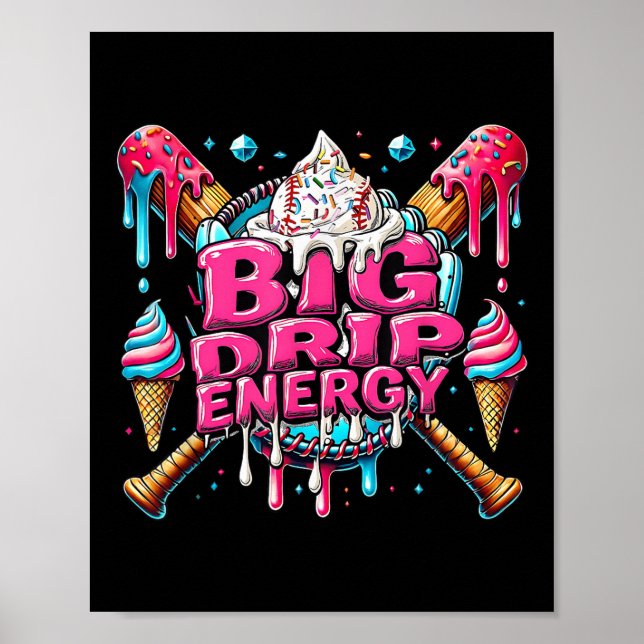Big Drip Energy Baseball Drip Ice Cream Sprinkles  Poster (Front)
