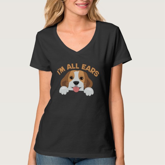 Big Ears Beagle Dog Im All Ears House Animals Ears T-Shirt (Front)