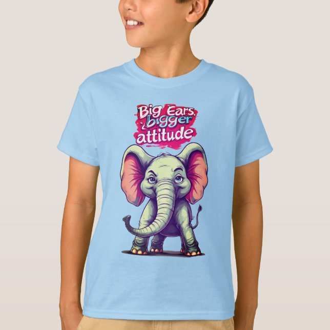 Big ears, bigger attitude T-Shirt (Front)