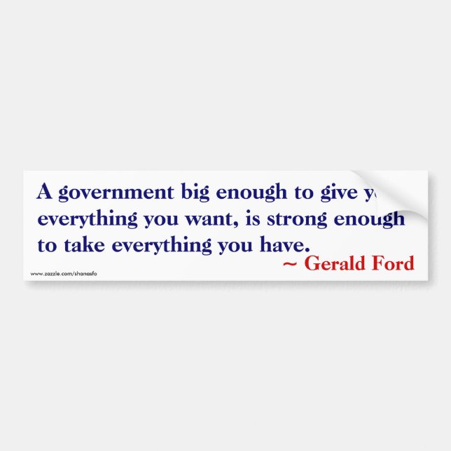 Big enough to give you everything - Ford Quote Bumper Sticker (Front)