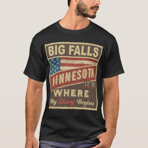 BIG FALLS MN Its where my Story begins T_Shirt