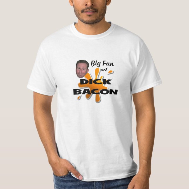 BIG FAN DICK BACON T-Shirt (Front)