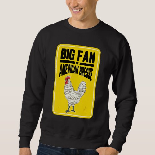 Big Fan Of American Bresse Poultry Rooster Bingo C Sweatshirt