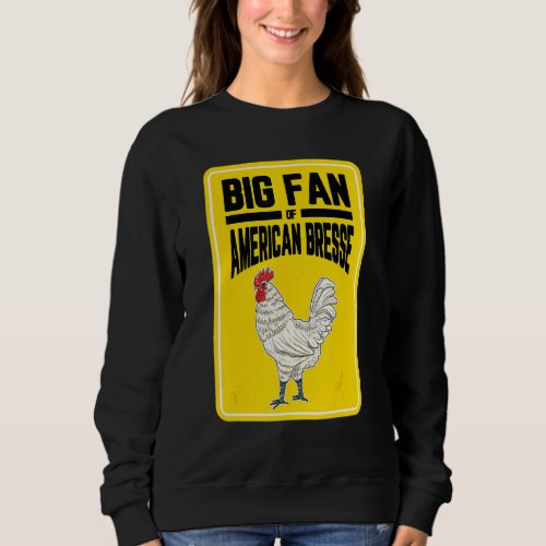 Big Fan Of American Bresse Poultry Rooster Bingo C Sweatshirt