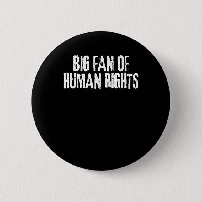 Big Fan Of Human Rights Bold Equality Protest Men  Button (Front)