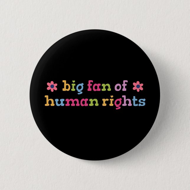 Big fan of human rights button (Front)