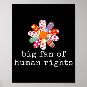 Big fan of human rights - equality &amp; justice  poster