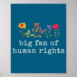Big fan of human rights - equality &amp; justice  poster