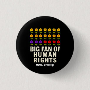 Big Fan of Human Rights Stand for Equality Justice Button
