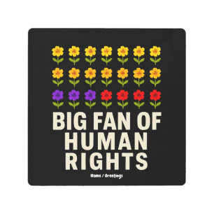 Big Fan of Human Rights Stand for Equality Justice Metal Print