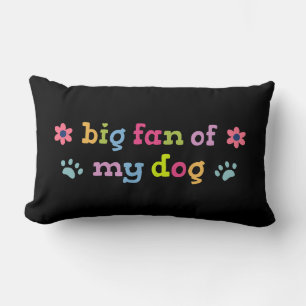 Big fan of my dog lumbar pillow