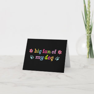 Big fan of my dog thank you card