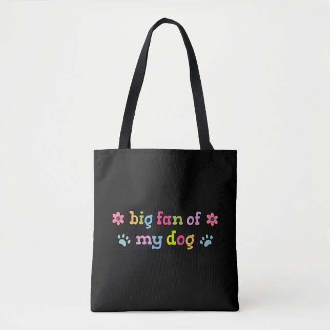 Big fan of my dog tote bag (Front)