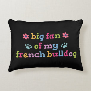 Big fan of my French Bulldog Accent Pillow