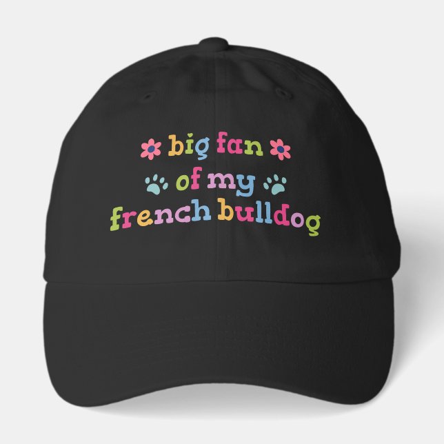Big fan of my French Bulldog Hat (Front)
