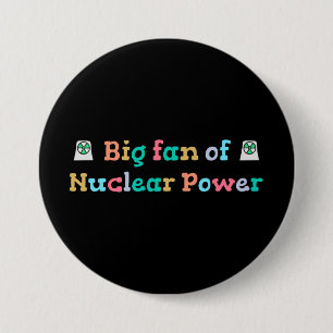 Big Fan of Nuclear Power Button