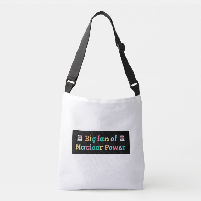 Big Fan of Nuclear Power Crossbody Bag (Front)