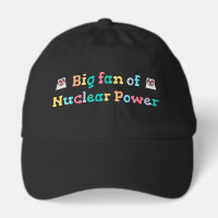 Big Fan of Nuclear Power