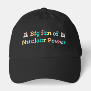 Big Fan of Nuclear Power Hat