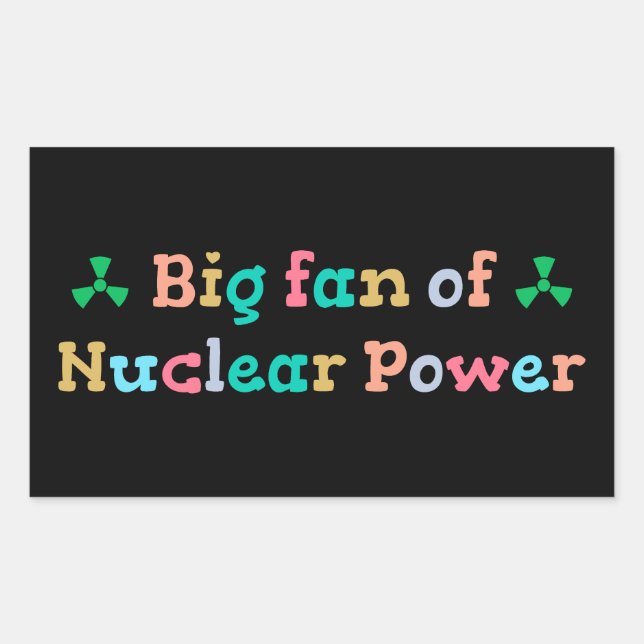 Big Fan of Nuclear Power Rectangular Sticker (Front)