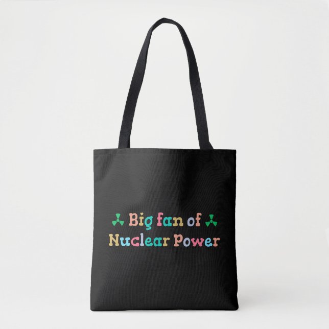 Big Fan of Nuclear Power Tote Bag (Front)