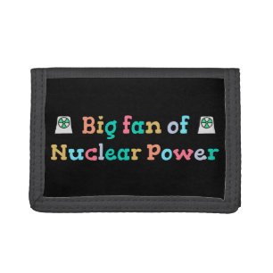 Big Fan of Nuclear Power Tri-fold Wallet