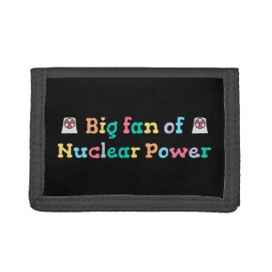 Big Fan of Nuclear Power Trifold Wallet