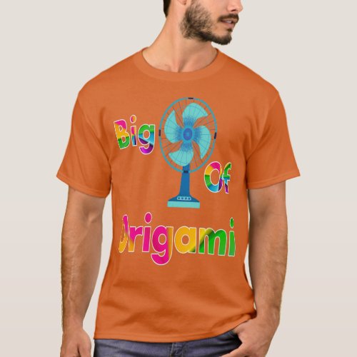 Big Fan of origami Funny origami Puns T_Shirt