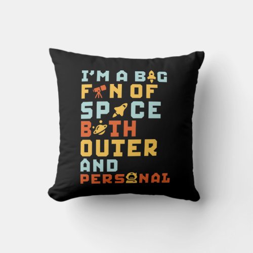 Big Fan of Outer Personal Space Funny Sarcastic Throw Pillow