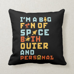 Big Fan of Outer Personal Space Funny Sarcastic Throw Pillow