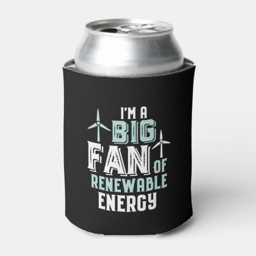 Big Fan of Renewable Energy Funny Wind Power Puns Can Cooler