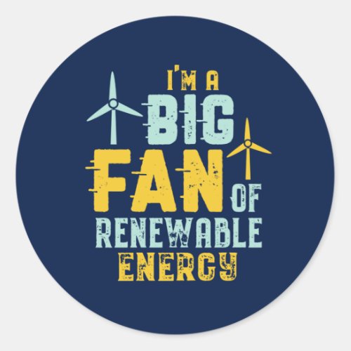Big Fan of Renewable Energy Funny Wind Power Puns Classic Round Sticker