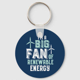 Big Fan of Renewable Energy Funny Wind Power Puns Keychain