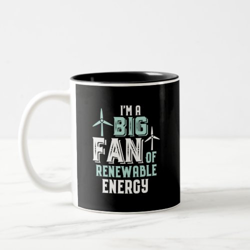 Big Fan of Renewable Energy Funny Wind Power Puns Two_Tone Coffee Mug