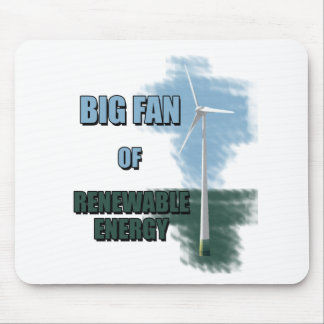 Big fan of renewable energy mouse pad