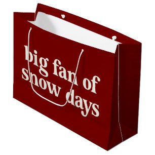 Big Fan of Snow Days Funny Winter Break Teachers Large Gift Bag