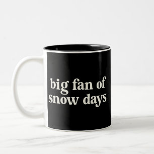 Big Fan of Snow Days Funny Winter Break Teachers Two-Tone Coffee Mug