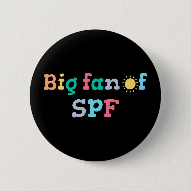 Big fan of SPF Button (Front)