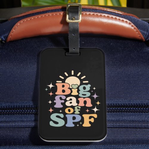 Big Fan of SPF Summer Sun Protection Luggage Tag
