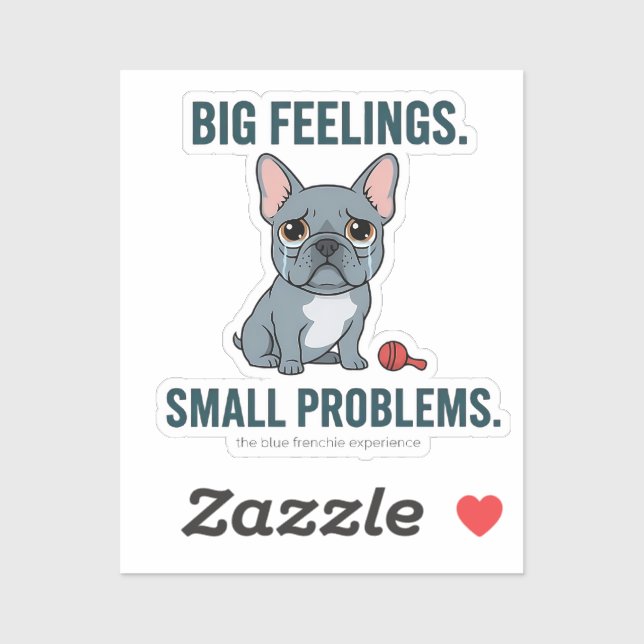Big Feelings Small Problems Blue French Bulldog Sticker (Sheet)