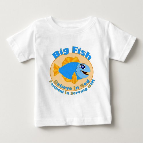 Big Fish Believe in God Baby T_Shirt