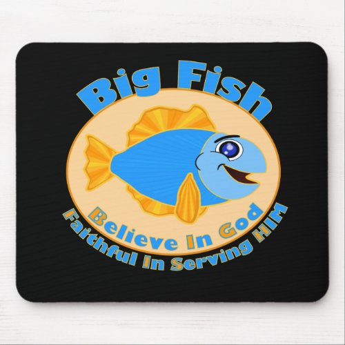 Big Fish Believe in God Mouse Pad