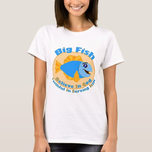 Big Fish Believe in God T_Shirt