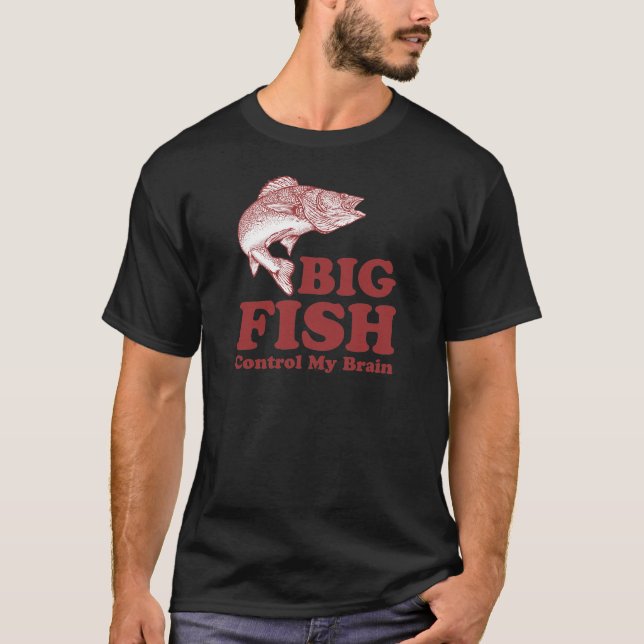Big Fish Control My Brain T-Shirt (Front)