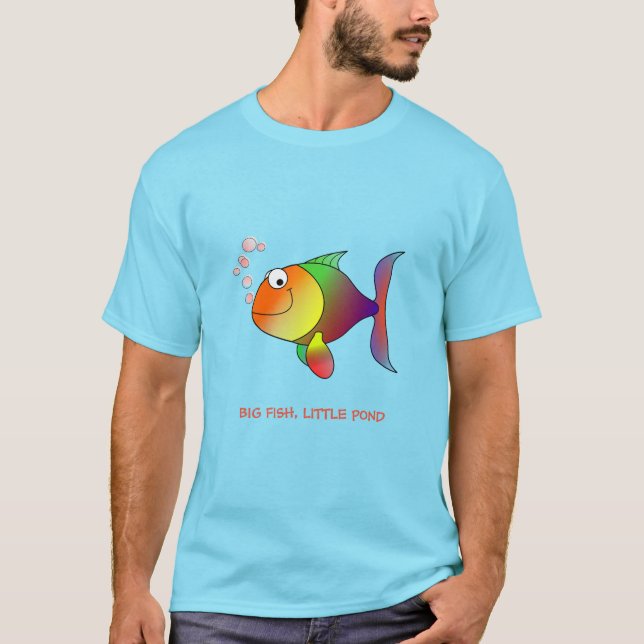 Big Fish, Little Pond T-Shirt (Front)
